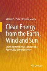 Clean Energy From The Earth Wind And Sun Learning From Hawaiis Search For A Renewable Energy Strategy 1st Edition William S Pintz