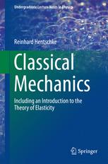 Classical Mechanics Including An Introduction To The Theory Of Elasticity 1st Edition Reinhard Hentschke Auth