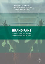 Brand Fans Lessons From The Worlds Greatest Sporting Brands 1st Edition Aaron Ct Smith