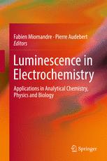 Luminescence In Electrochemistry Applications In Analytical Chemistry Physics And Biology 1st Edition Fabien Miomandre