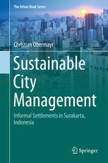 Sustainable City Management Informal Settlements In Surakarta Indonesia 1st Edition Christian Obermayr Auth