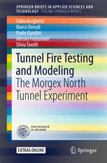 Tunnel Fire Testing And Modeling The Morgex North Tunnel Experiment 1st Edition Fabio Borghetti