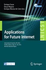 Applications For Future Internet International Summit Afi 2016 Puebla Mexico May 2528 2016 Revised Selected Papers 1st Edition Enrique Sucar