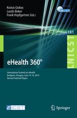 Ehealth 360 International Summit On Ehealth Budapest Hungary June 1416 2016 Revised Selected Papers 1st Edition Kostas Giokas