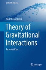 Theory Of Gravitational Interactions 2nd Edition Maurizio Gasperini Auth