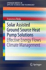 Solar Assisted Ground Source Heat Pump Solutions Effective Energy Flows Climate Management 1st Edition Francesco Reda Auth