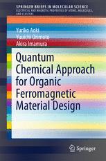 Quantum Chemical Approach For Organic Ferromagnetic Material Design 1st Edition Yuriko Aoki