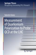 Measurement Of Quarkonium Polarization To Probe Qcd At The Lhc 1st Edition Valentin Knnz Auth