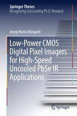 Lowpower Cmos Digital Pixel Imagers For Highspeed Uncooled Pbse Ir Applications 1st Edition Josep Maria Margarit Auth