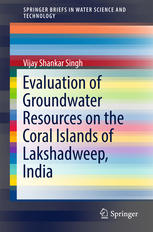 Evaluation Of Groundwater Resources On The Coral Islands Of Lakshadweep India 1st Edition Vijay Shankar Singh Auth