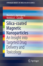 Silicacoated Magnetic Nanoparticles An Insight Into Targeted Drug Delivery And Toxicology 1st Edition Mariela A Agotegaray