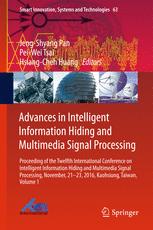 Advances In Intelligent Information Hiding And Multimedia Signal Processing Proceeding Of The Twelfth International Conference On Intelligent Information Hiding And Multimedia Signal Processing Nov 2123 2016 Kaohsiung Taiwan Volume 1 1st Edition Jengshyang Pan