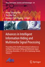 Advances In Intelligent Information Hiding And Multimedia Signal Processing Proceeding Of The Twelfth International Conference On Intelligent Information Hiding And Multimedia Signal Processing Nov 2123 2016 Kaohsiung Taiwan Volume 2 1st Edition Jengshyang Pan