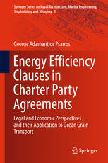 Energy Efficiency Clauses In Charter Party Agreements Legal And Economic Perspectives And Their Application To Ocean Grain Transport 1st Edition George Adamantios Psarros Auth
