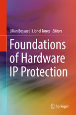 Foundations Of Hardware Ip Protection 1st Edition Lilian Bossuet