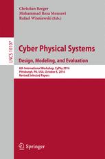 Cyber Physical Systems Design Modeling And Evaluation 6th International Workshop Cyphy 2016 Pittsburgh Pa Usa October 6 2016 Revised Selected Papers 1st Edition Christian Berger