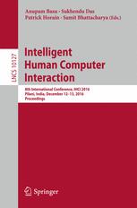Intelligent Human Computer Interaction 8th International Conference Ihci 2016 Pilani India December 1213 2016 Proceedings 1st Edition Anupam Basu