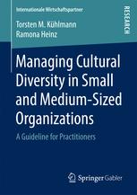 Managing Cultural Diversity In Small And Mediumsized Organizations A Guideline For Practitioners 1st Edition Torsten M Khlmann