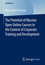 The Potential Of Massive Open Online Courses In The Context Of Corporate Training And Development 1st Edition Bianca Sillakriesinger Auth