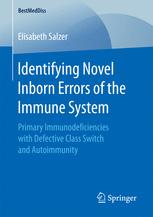 Identifying Novel Inborn Errors Of The Immune System Primary Immunodeficiencies With Defective Class Switch And Autoimmunity 1st Edition Elisabeth Salzer Auth