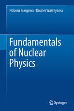 Fundamentals Of Nuclear Physics 1st Edition Noboru Takigawa Kouhei Washiyama Auth