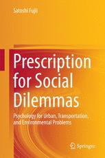 Prescription For Social Dilemmas Psychology For Urban Transportation And Environmental Problems 1st Edition Satoshi Fujii Auth