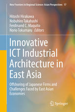 Innovative Ict Industrial Architecture In East Asia Offshoring Of Japanese Firms And Challenges Faced By East Asian Economies 1st Edition Hitoshi Hirakawa