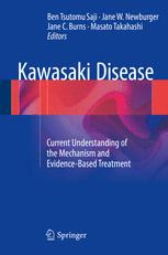 Kawasaki Disease Current Understanding Of The Mechanism And Evidencebased Treatment 1st Edition Ben Tsutomu Saji