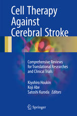 Cell Therapy Against Cerebral Stroke Comprehensive Reviews For Translational Researches And Clinical Trials 1st Edition Kiyohiro Houkin