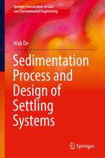 Sedimentation Process And Design Of Settling Systems 1st Edition Alak De Auth