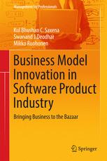 Business Model Innovation In Software Product Industry Bringing Business To The Bazaar 1st Edition Kul Bhushan C Saxena