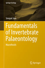 Fundamentals Of Invertebrate Palaeontology Macrofossils 1st Edition Sreepat Jain Auth