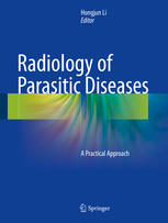 Radiology Of Parasitic Diseases A Practical Approach 1st Edition Hongjun Li Eds