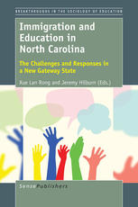 Immigration And Education In North Carolina The Challenges And Responses In A New Gateway State Xue Lan Rong