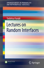Lectures On Random Interfaces 1st Edition Tadahisa Funaki Auth
