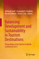 Balancing Development And Sustainability In Tourism Destinations Proceedings Of The Tourism Outlook Conference 2015 1st Edition Akhmad Saufi