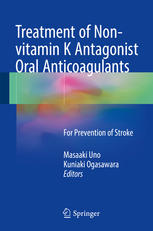 Treatment Of Nonvitamin K Antagonist Oral Anticoagulants For Prevention Of Stroke 1st Edition Masaaki Uno