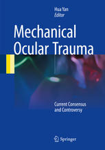 Mechanical Ocular Trauma Current Consensus And Controversy 1st Edition Hua Yan Eds