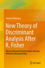 New Theory Of Discriminant Analysis After R Fisher Advanced Research By The Feature Selection Method For Microarray Data 1st Edition Shuichi Shinmura Auth