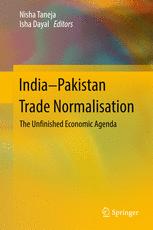 Indiapakistan Trade Normalisation The Unfinished Economic Agenda 1st Edition Nisha Taneja