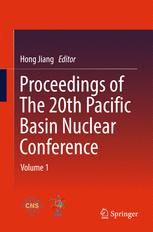Proceedings Of The 20th Pacific Basin Nuclear Conference Volume 1 1st Edition Hong Jiang Eds