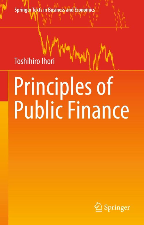 Principles Of Public Finance 1st Edition Toshihiro Ihori