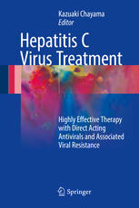 Hepatitis C Virus Treatment Highly Effective Therapy With Direct Acting Antivirals And Associated Viral Resistance 1st Edition Kazuaki Chayama Eds
