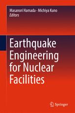 Earthquake Engineering For Nuclear Facilities 1st Edition Masanori Hamada