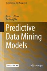 Predictive Data Mining Models David L Olson Desheng Wu Auth