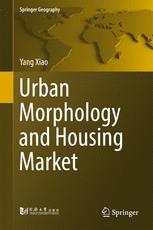 Urban Morphology And Housing Market 1st Edition Yang Xiao