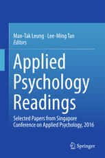 Applied Psychology Readings Selected Papers From Singapore Conference On Applied Psychology 2016 1st Edition Mantak Leung