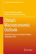 Chinas Macroeconomic Outlook Quarterly Forecast And Analysis Report September 2016 1st Edition Cmr Of Xiamen University Auth