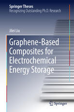 Graphenebased Composites For Electrochemical Energy Storage 1st Edition Jilei Liu Auth