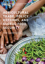 Agricultural Trade Policy Reforms And Global Food Security 1st Edition Kym Anderson Auth